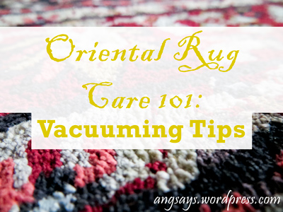 Vacuuming Tips for Oriental Rugs